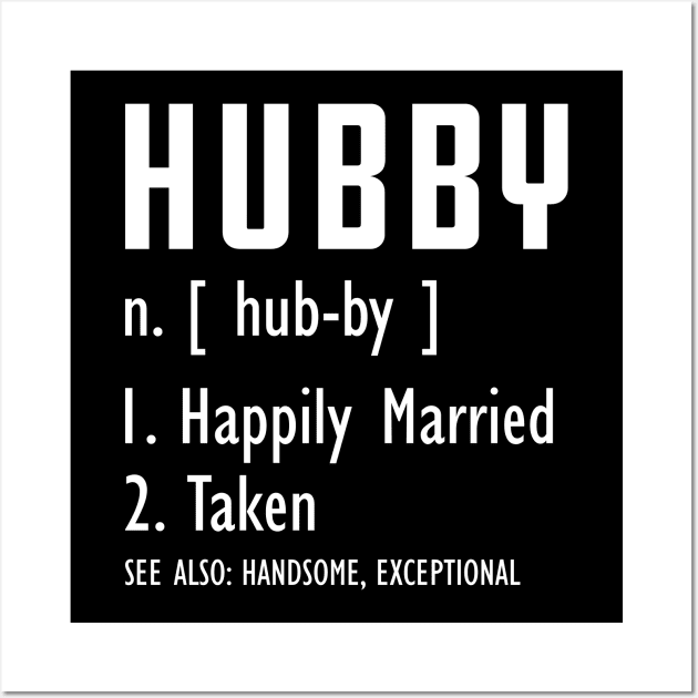 Hubby Definition - Happily married and taken Wall Art by KC Happy Shop